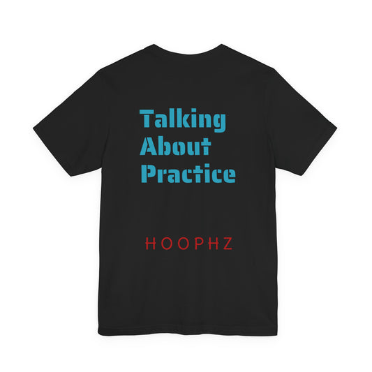 Talking About Practice Basketball T-Shirt