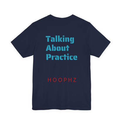 Talking About Practice Basketball T-Shirt