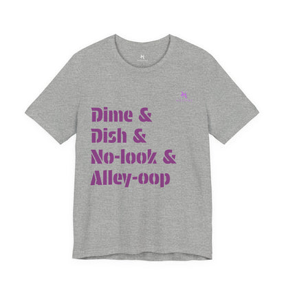 Dime & Dish & No-look & Alley-oop Basketball T-shirt