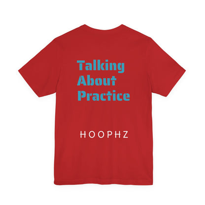 Talking About Practice Basketball T-Shirt