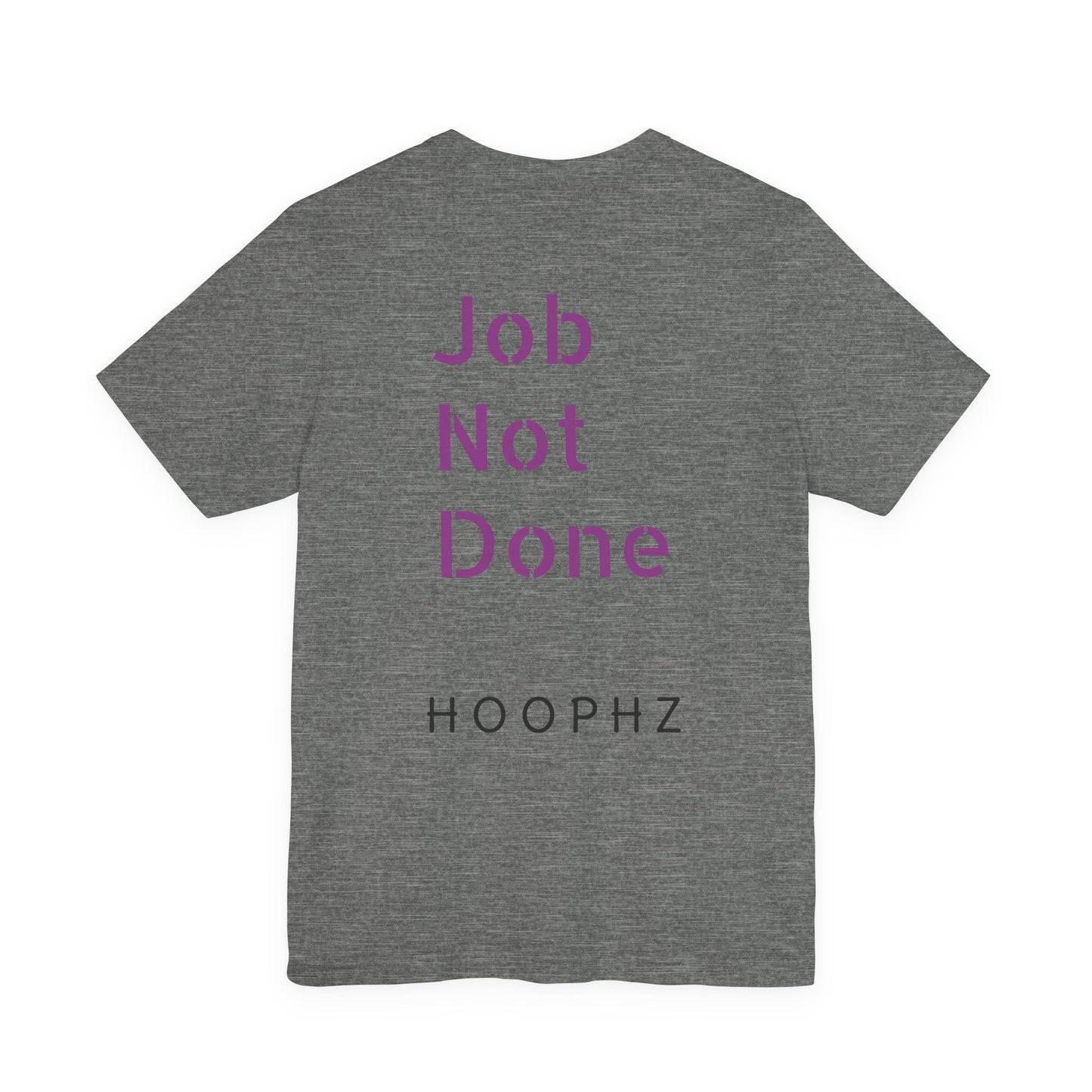 Job Not Done T-Shirt